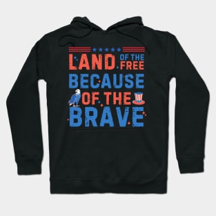 Land Of The Free Because Of The Brave Usa Veteran Hoodie